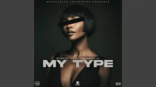 My Type (feat. SevenTwo JD)