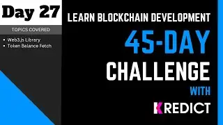 Learn Blockchain Development I 45-Day Challenge | Day - 27 | Token Balance & Transaction : Web3.js |