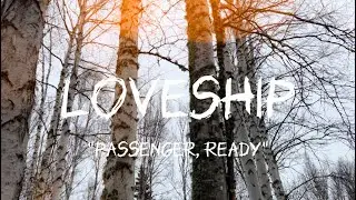 Loveship - Passenger, Ready (Official Music Video)