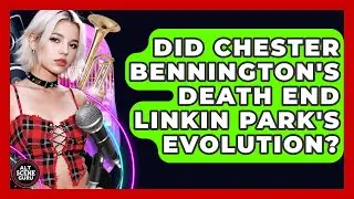 Did Chester Bennington's Death End Linkin Park's Evolution? - Alt Scene Guru