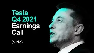 🔴 Tesla Q4 & FY 2021 Earnings Call (audio) LIVE!!