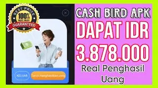 Cash Bird Apk || DAPAT IDR 3.878.000 Real Penghasil Uang