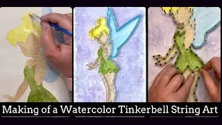 Making of a Watercolor Tinkerbell String Art Piece