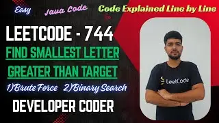 Find Smallest Letter Greater Than Target | LeetCode 744 | Java Code | Developer Coder