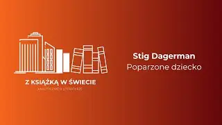 Stig Dagerman - Poparzone dziecko