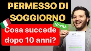 PERMESSO DI SOGGIORNO UE novità rinnovo | non più ILLIMITATO | come fare dopo 10 anni?