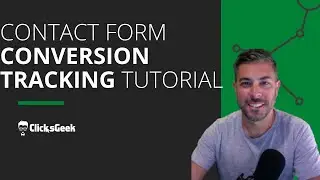 Google Ads Contact Form Conversion Tracking Tutorial 2021 Best Practices