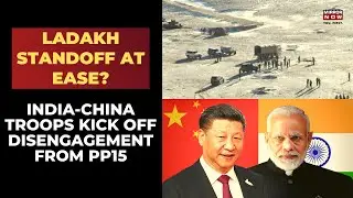 India-China Disengagement in Gogra Hotsprings PP15 | All You Need to Know About | LAC Standoff