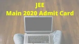JEE Main 2020 Admit Card Download || Link in the Description and Comment Section