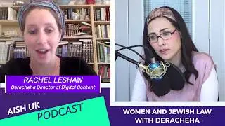 Women and Jewish Law - Aish UK Podcast
