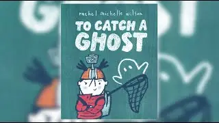 To Catch a Ghost by Rachel Michelle Wilson