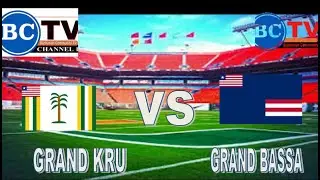 GRAND KRU  VS GRAND BASSA