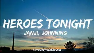 Janji - Heroes Tonight (Lyrics) (ft. Johnning) NO COPYRIGHT MUSIC