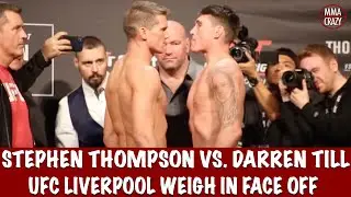 UFC Fight Night Liverpool Stephen Thompson vs. Darren Till weigh in face off