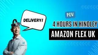 AMAZON FLEX UK EP. 10 - POV Of An Amazon Delivery Driver