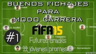 FIFA 15 Buenos Fichajes para Modo Carrera #1 | Un 11 de Jóvenes Promesas