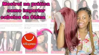 MOSTREI NA PRÁTICA COMO IMPORTAR CABELOS DA CHINA 🇨🇳