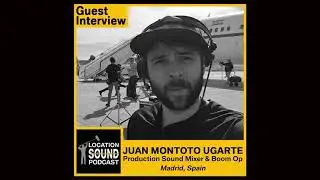 087 Juan Montoto Ugarte - Production Sound Mixer based out of Madrid, Spain