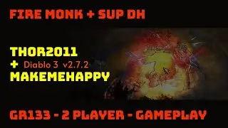 Diablo 3 DMG Monk + SUP DH GR133 (2.7.2) MakeMeHappy + Thor2011
