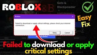 Не удалось загрузить или применить критически важные настройки Roblox Fix