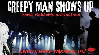 Creepy Man Shows Up During Paranormal Investigation/Spirits were warning us!  #paranormal #evp