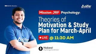 Theories Of Motivation & Study Plan For March | Mission JRF JUNE 2024 | Psychology | Aifer Education