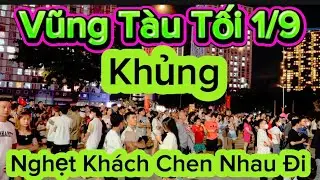 900 .Vũng Tàu Tối 1/9 Khủng Nghẹt Khách Chen Nhau Đi