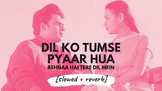 Dil Ko Tumse [slowed + reverb] • 𝐵𝑜𝓁𝓁𝓎𝓌𝑜𝑜𝒹 𝐵𝓊𝓉 𝒜𝑒𝓈𝓉𝒽𝑒𝓉𝒾𝒸