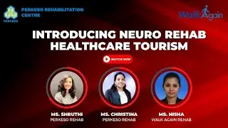 Introducing Neuro Rehab Healthcare Tourism | Webinar  | Walk again Rehab Malaysia | PERKESO Rehab |