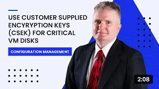 Use Customer Supplied Encryption Keys (CSEK) For Critical VM Disks