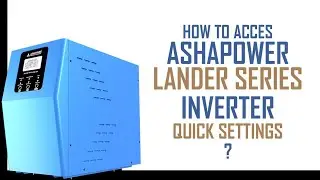 Ashapower Lander Series Inverter - Quick Settings Tutorial&nbsp;(&nbsp;Part&nbsp;02)