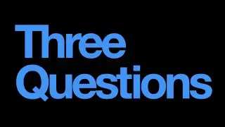 Three Questions