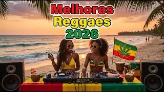 Melhores Reggaes 2026 | Reggae para Relaxar e Curtir a Vibe  🌿