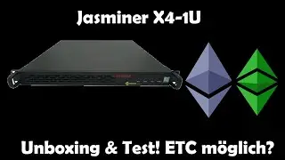 🔔JasminerX4-1U 🔔 Unboxing und im TEST - Auf ETC mining umstellen!