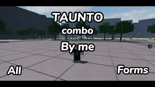 Taunto Combo | Made by me | All forms | TSB