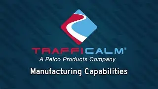 TraffiCalm - Manufacturing Capabilities