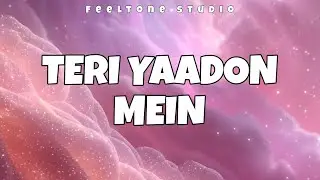Teri Yaadon Mein | Sad Romantic Hindi Song | Feeltone Studio