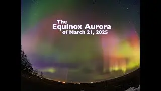 The Equinox Aurora of March 21, 2025