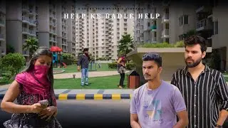 Help ke badle help | Sanju Sehrawat 2.0  | Short Film