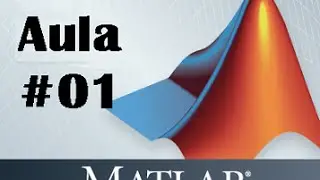 Curso de MatLab - Aula 01