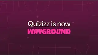 Quizizz is now Wayground!