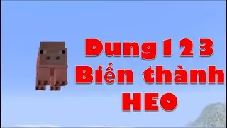 Mine Craft- Dung123 biến h&igrave;nh (Morphing Mod 1.12.2/1.7.10 (Morph Into Any Mob Ever)