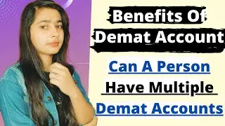 Benefits of Demat account /डीमैट खाते के फायदे /Can A Person Have Multiple Demat Accounts?