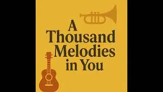 a thousand melodies in you