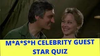 M*A*S*H CELEBRITY GUEST STAR QUIZ - Can you name these celebrity guest stars on M*A*S*H?
