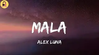 Alex Luna-Mala (Letra/Lyrics)