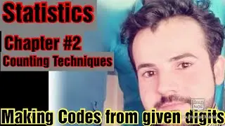 Statistics Counting techniques (permutation) Making codes from given digits.