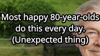 Большинство счастливых 80-летних людей делают это каждый день, чтобы оставаться позитивными и жит...