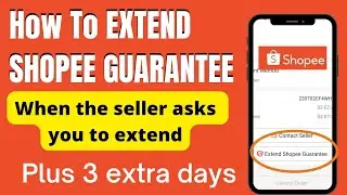 HOW TO EXTEND SHOPEE GUARANTEE | #shopee #shopeehaul #shopeeph