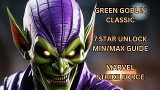 GREEN GOBLIN CLASSIC 7 STAR UNLOCK!!! MIN/MAX GUIDE. MARVEL Strike Force. Msf.